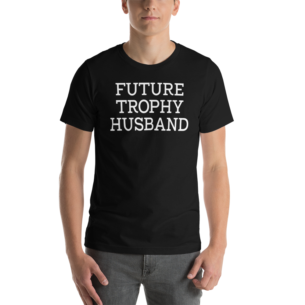 FUTURE TROPHY HUSBAND