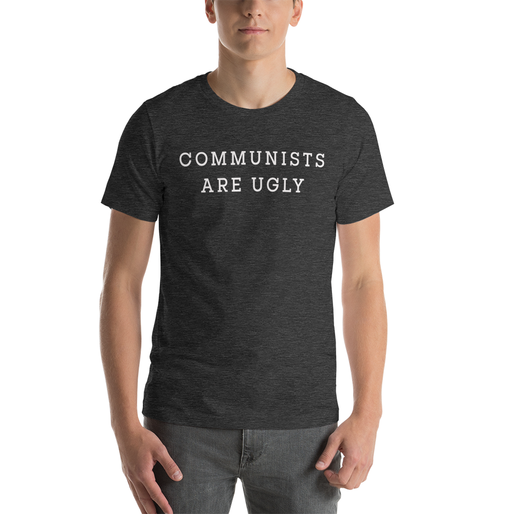 COMMUNISTS ARE UGLY