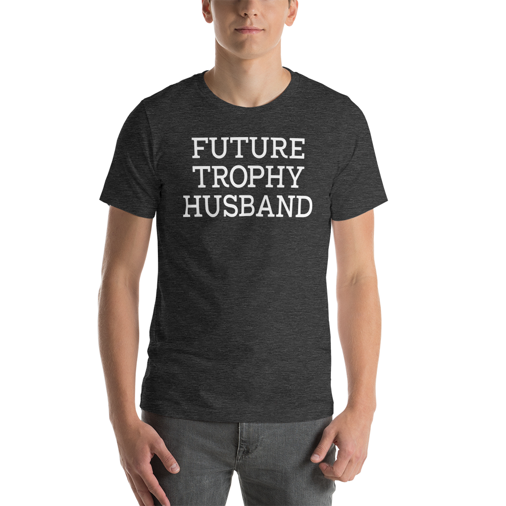 FUTURE TROPHY HUSBAND