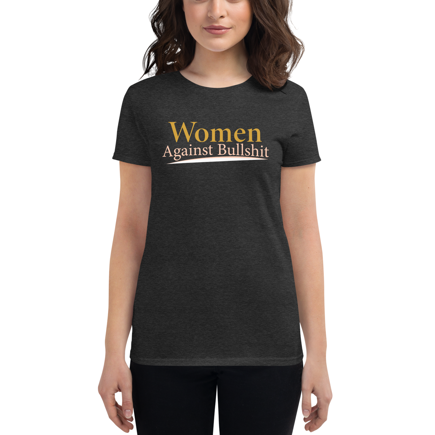 WOMEN AGAINST BULLSHIT