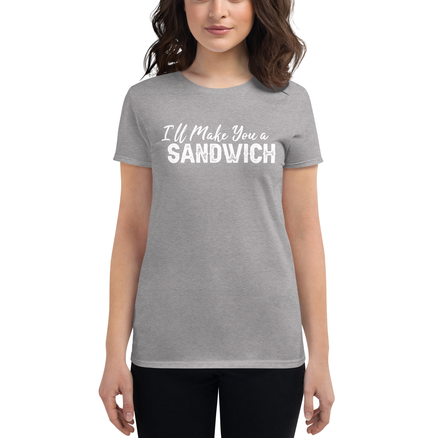 I'LL MAKE YOU A SANDWICH