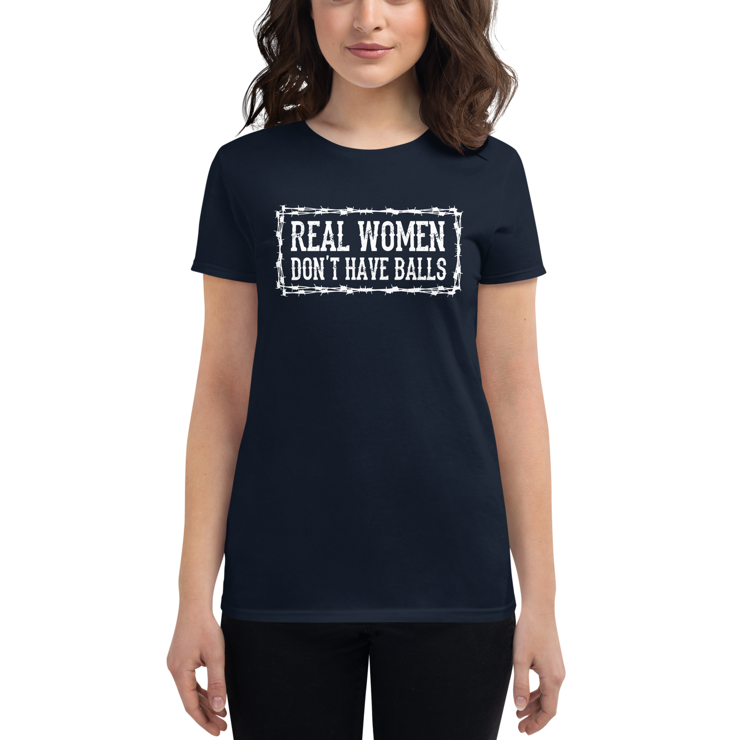 REAL WOMEN DON'T HAVE BALLS