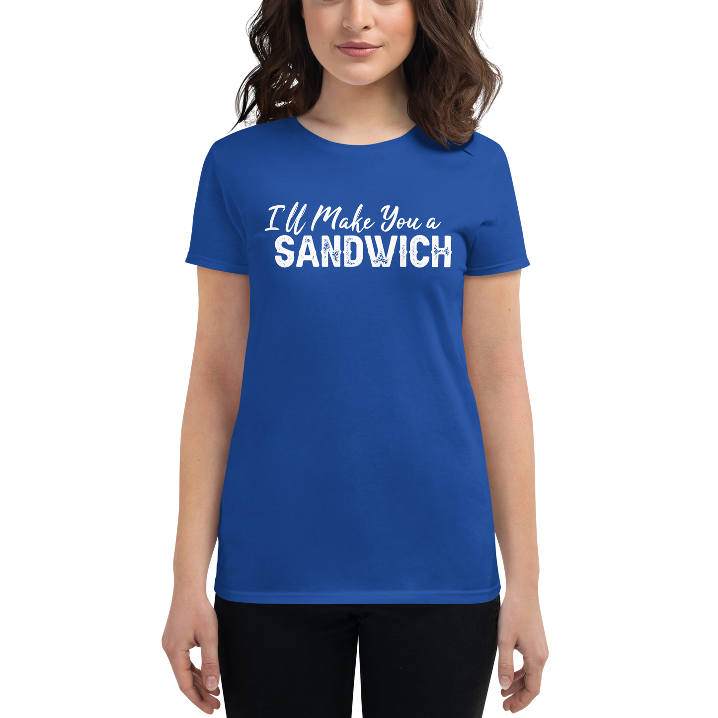 I'LL MAKE YOU A SANDWICH