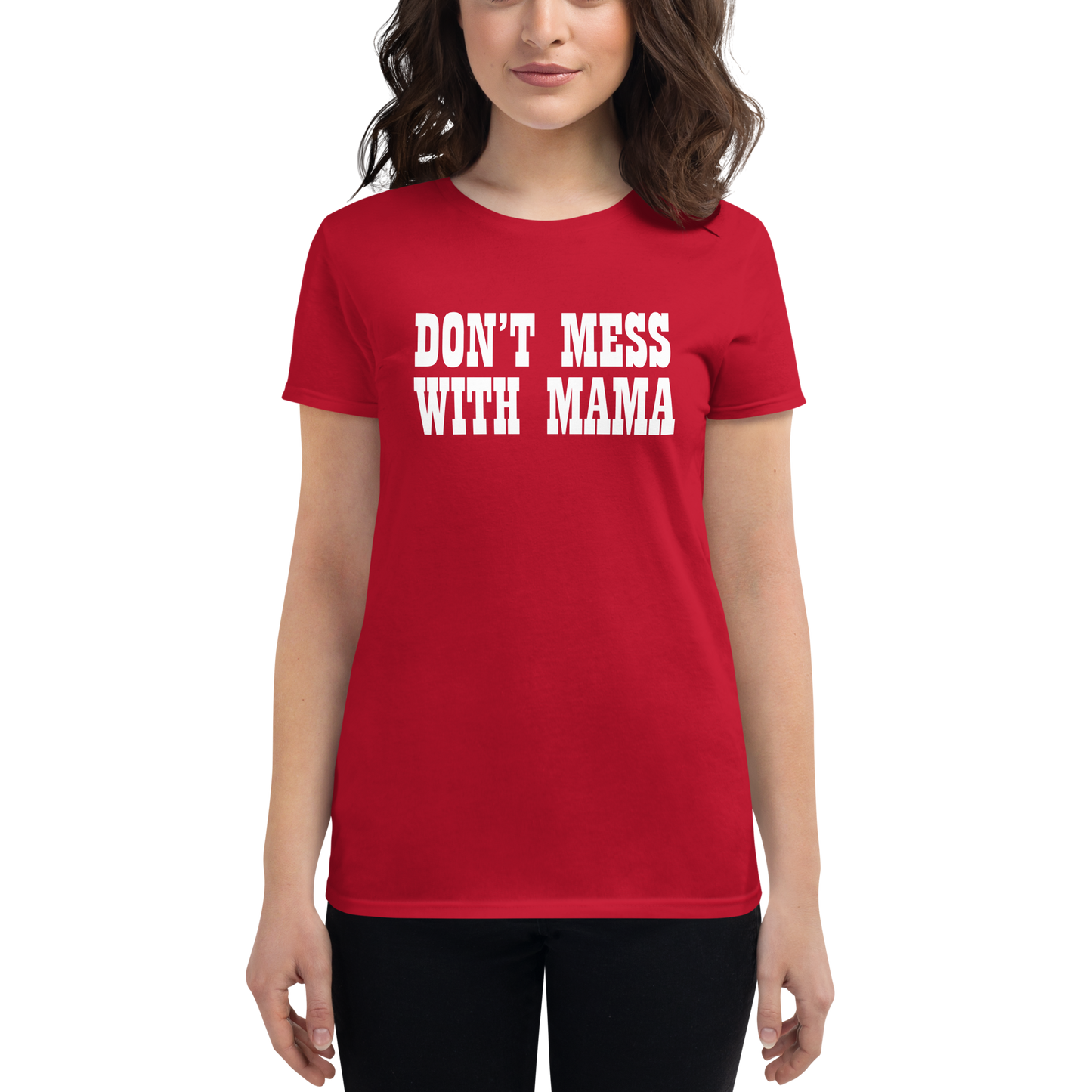 DON'T MESS WITH MAMA