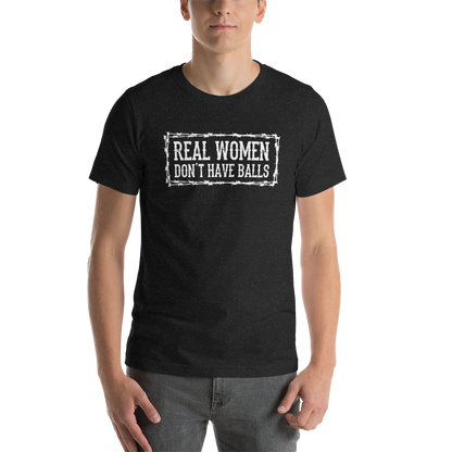 REAL WOMEN DON'T HAVE BALLS