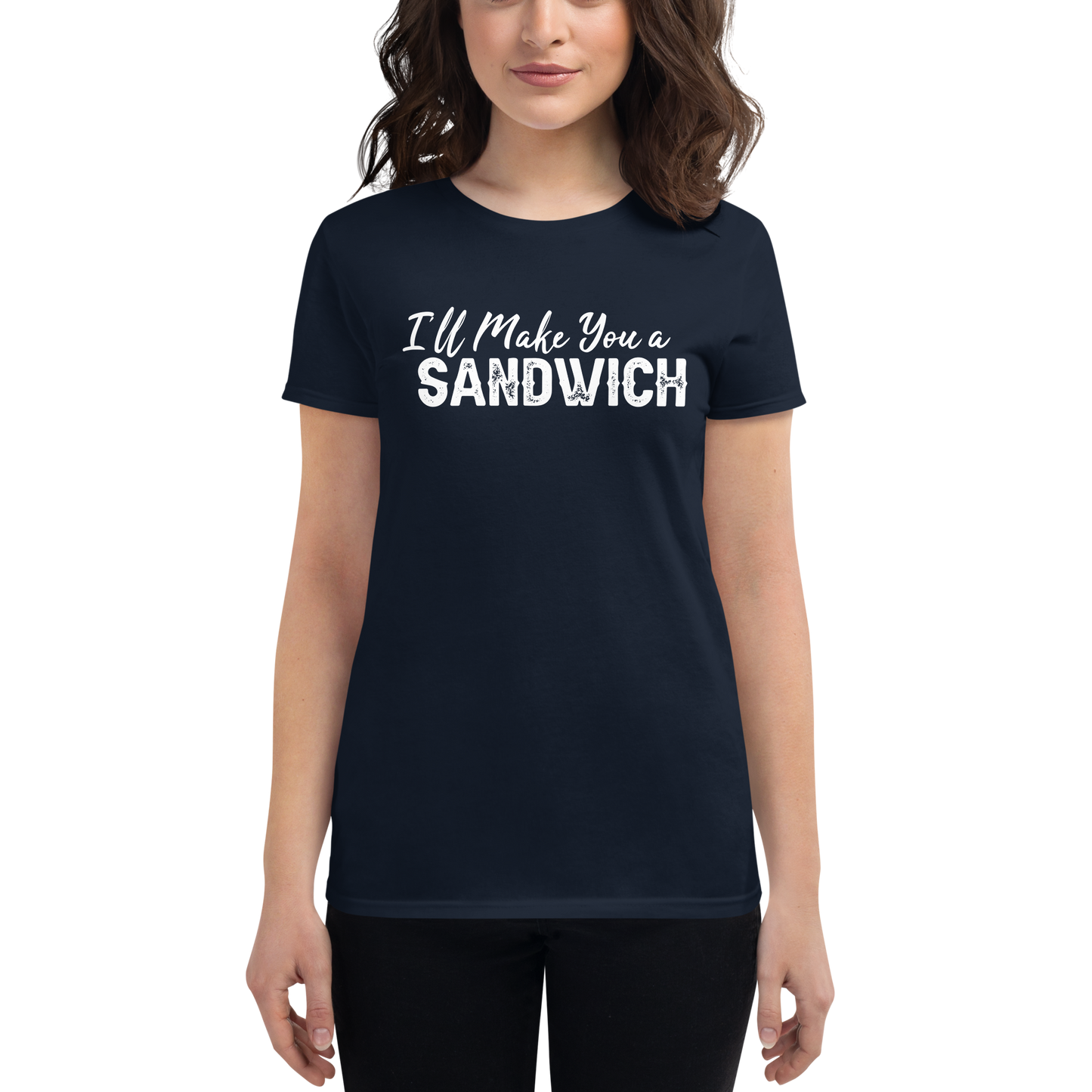 I'LL MAKE YOU A SANDWICH